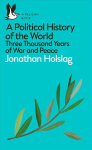 Political History of the World: Three Thousand Years of War and Peace