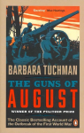 The Guns of August: The Classic Bestselling Account of the Outbreak of the First World War