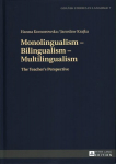Monolingualism - Bilingualism - Multilingualism: The Teacher's Perspective New edition