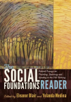 Social Foundations Reader: Critical Essays on Teaching, Learning and Leading in the 21st Century New edition