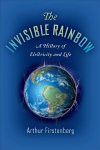 Invisible Rainbow: A History of Electricity and Life