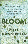 Bloom: From Food to Fuel, The Epic Story of How Algae Can Save Our World