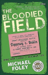 Bloodied Field: Croke Park. Sunday 21 November 1920 2nd Revised edition