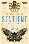 Sentient: What Animals Reveal About Human Senses