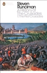 History of the Crusades I: The First Crusade and the Foundation of the Kingdom of Jerusalem