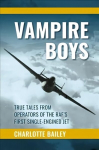 Vampire Boys: True Tales from Operators of the RAF's First Single-Engined Jet
