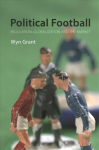 Political Football: Regulation, Globalization and the Market