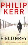 Field Grey: Bernie Gunther Thriller 7, 7, Bernie Gunther Thriller