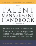 Talent Management Handbook, Third Edition: Making Culture a Competitive Advantage by Acquiring, Identifying, Developing, and Promoting the Best People 3rd edition