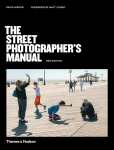 Street Photographer's Manual Revised Edition