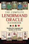Complete Lenormand Oracle Handbook: Reading the Language and Symbols of the Cards