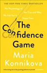 Confidence Game: The Psychology of the Con and Why We Fall for It Every Time Main