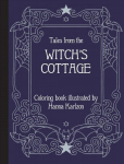 Tales from the Witch's Cottage: Coloring Book
