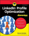 LinkedIn Profile Optimization For Dummies, 2nd Edition 2nd Edition