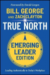 True North, Emerging Leader Edition: Leading Authentically in Today's Workplace 3rd Edition