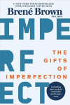 Gifts Of Imperfection: 10th Anniversary Edition: Features a new foreword and brand-new tools