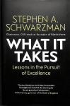 What It Takes: Lessons in the Pursuit of Excellence