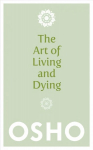 Art of Living and Dying: Celebrating Life and Celebrating Death