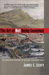 Art of Not Being Governed: An Anarchist History of Upland Southeast Asia