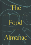 Food Almanac: Recipes and Stories for a Year at the Table