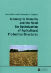 Economy in Romania and the Need for Optimization of Agricultural Production Structures New edition