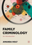 Family Criminology: An Introduction 1st ed. 2021