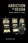 Addiction by Design: Machine Gambling in Las Vegas New in Paper
