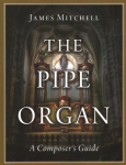 The Pipe Organ: A Composer's Guide