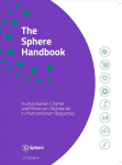 The Sphere Handbook: Humanitarian Charter and Minimum Standards in Humanitarian Response, 4th edition