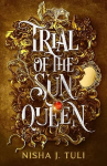 Trial of the Sun Queen: the sizzling and addictive fantasy romance sensation