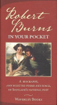 Robert Burns in Your Pocket: A Biography, and Selected Poems and Songs, of Scotland's National Poet