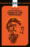 Analysis of Moses Maimonides's Guide for the Perplexed: The Guide of the Perplexed