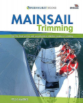 Mainsail Trimming: Get the Best Power & Acceleration Whether Racing or Cruising