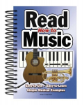 How To Read Music: Easy-to-Use, Easy-to-Learn; Simple Musical Examples New edition