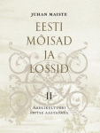 Eesti m&otilde;isad ja lossid II. Aadlikultuuri seitse aastasada