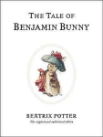 Tale of Benjamin Bunny: The original and authorized edition