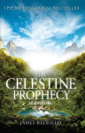 Celestine Prophecy: how to refresh your approach to tomorrow with a new understanding, energy and optimism