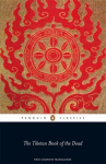 Tibetan Book of the Dead: First Complete Translation