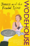 Jeeves and the Feudal Spirit: (Jeeves & Wooster)