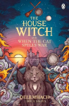 House Witch and When The Cat Spells War: The perfect cosy fantasy romance for lovers of heartwarming stories