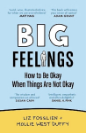 Big Feelings: How to Be Okay When Things Are Not Okay Main