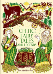Celtic Fairy Tales and Legends, Volume 4