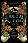 Our Hideous Progeny: A thrilling Gothic Adventure