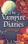 Vampire Diaries: The Struggle: Book 2