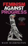 Feminism Against Progress: 'Exhilarating' New Statesman