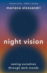 Night Vision: Seeing Ourselves through Dark Moods