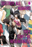 Destroy All Humans. They Cant Be Regenerated. A Magic: The Gathering Manga, Vol. 2. Limited Edition Magic:: The Gathering card included in first printing!, Destroy All Humans. They Cant Be Regenerated. A Magic: The Gathering Manga, Vol. 2. Limited Ed ...