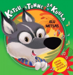 Katsu, tunne ja kuula: elu metsas