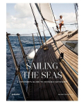 Sailing the Seas: A Voyagers Guide to Oceanic Getaways, Sailing the Seas: A Voyagers Guide to Oceanic Getaways