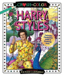 Crush and Color: Harry Styles: Colorful Fantasies with a Dreamy Icon, Crush and Color: Harry Styles: Colorful Fantasies with a Dreamy Icon